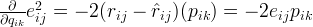   \frac{\partial}{\partial q_{ik}}e_{ij}^2 = -2(r_{ij} - \hat{r}_{ij})(p_{ik}) = -2 e_{ij} p_{ik}